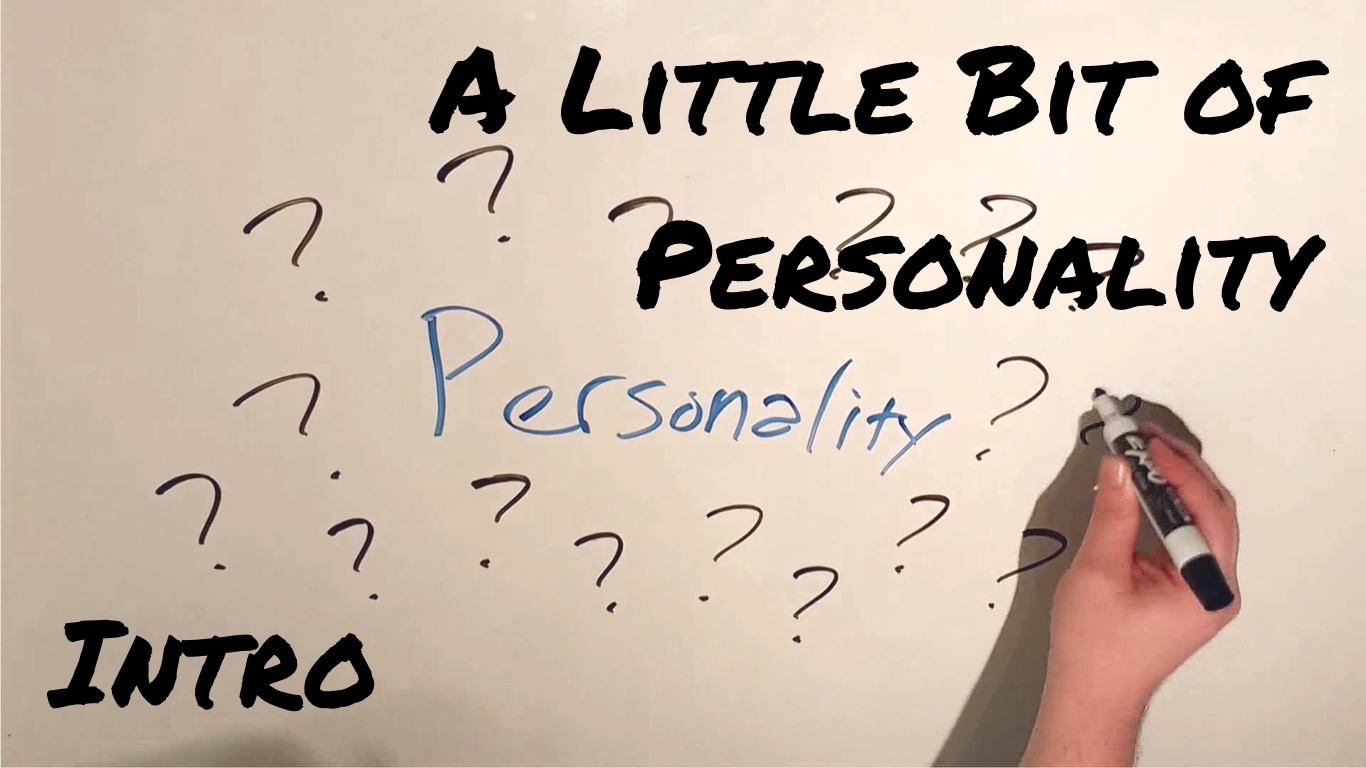 What is Personality?? New Intro Video - A Little Bit of Personality